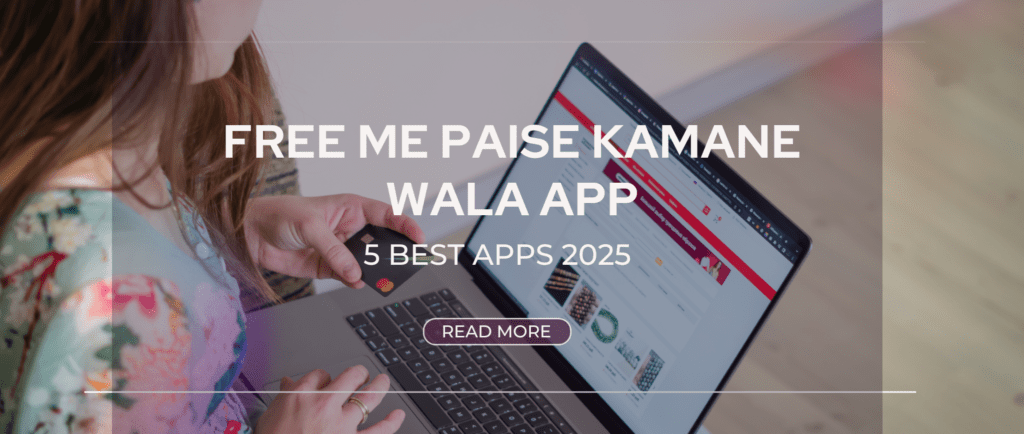 Free Me Paise Kamane Wala App
