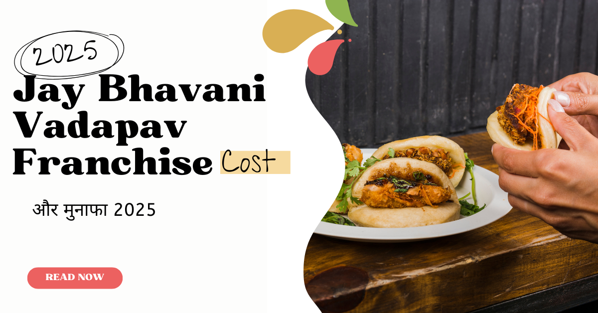 Jay Bhavani Vadapav Franchise cost